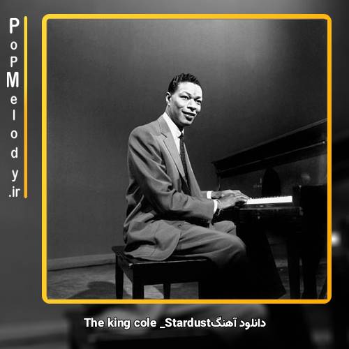 دانلود آهنگ Nat King cole Stardust